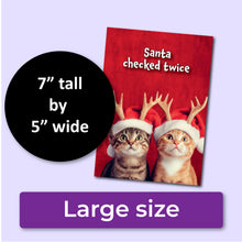 Load image into Gallery viewer, Funny Cat Christmas Card – “Santa Checked Twice”