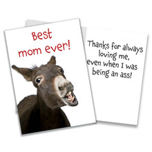 Load image into Gallery viewer, Fun card for Mom - Thanks for always loving me, even when I was being an ass!