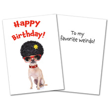 Load image into Gallery viewer, Funny Happy Birthday Card featuring an Eccentric Chihuahua