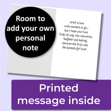Load image into Gallery viewer, A sympathy greeting card for the loss of a pet. The inside reads, "Grief is love with nowhere to go...but I hope your love finds its way into memories, laughter and healing, because she truly was the bestest girl ever." A purple banner at the bottom that says, "Printed message inside" and a black circle with text that says, "Room to add your own personal note."
